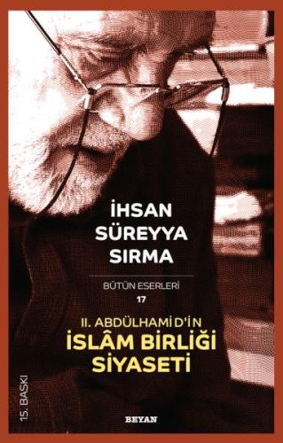 2. Abdülhamid’in İslam Birliği Siyaseti İhsan Süreyya Sırma