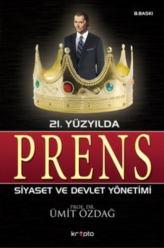 21. Yüzyılda Prens Siyaset  ve Devlet Yönetimi