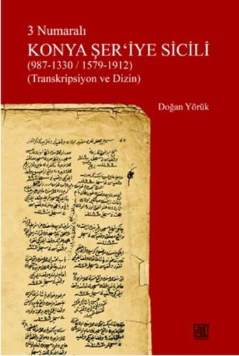 3 Numaralı Konya Şer'iyye Sicili (987-1330/1579-1912) (Transkripsiyon 