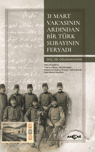 31 Mart Vak’asının Ardından Bir Türk Subayının Feryadı Oğuzhan Aydın