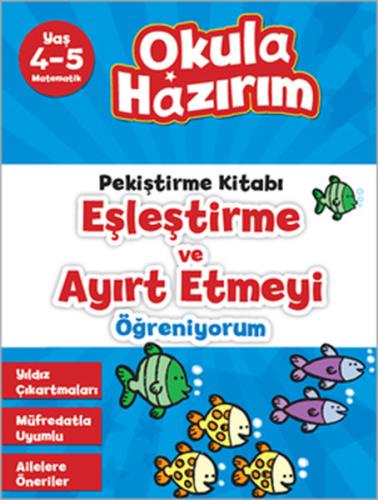 4-5 Yaş Matematik Pekiştirme Kitabı Eşleştirme ve Ayırt Etmeyi Öğreniyorum