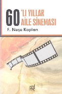 60'lı Yıllar Aile Sineması F. Neşe Kaplan