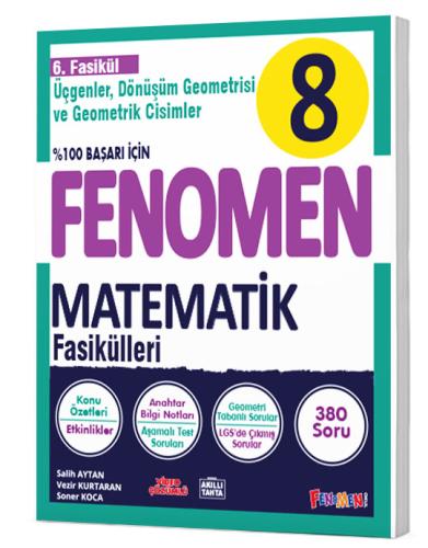 8 FENOMEN MATEMATİK 6.FASİKÜL (ÜÇG,DÖN. GEO. VE GEO. CİS.)