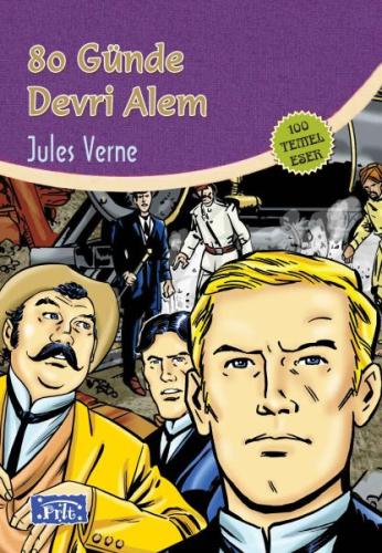 80 Günde Devri Alem (100 Temel Eser - İlköğretim) Jules Verne
