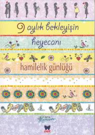 9 Aylık Bekleyişin Heyecanı - Hamilelik Günlüğü
