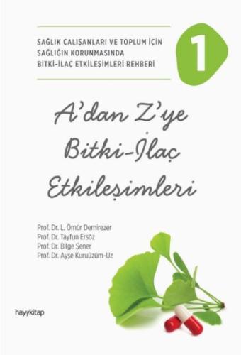A’dan Z’ye Bitki - İlaç Etkileşimleri - 1 Prof. Dr. L. Ömür Demirezer