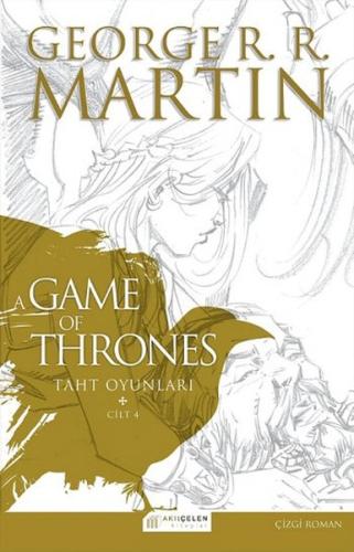 A Game Of Thrones Taht Oyunları Cilt:4 (Çizgi Roman) George R. R. Mart