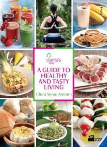 A Guide to Healthy and Tasty Living Clara Seren Amram