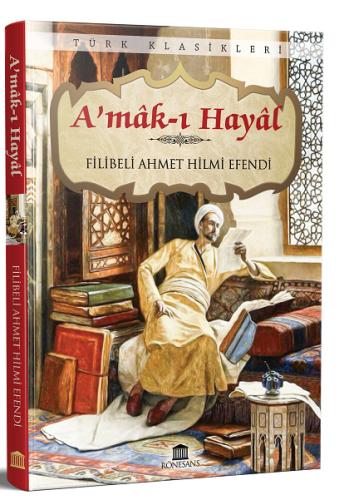 A’mak ı Hayal (Eksiksiz, Tam Metin) Filibeli Ahmet Hilmi Efendi