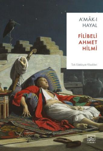 A’mâk-ı Hayal Şehbenderzade Filibeli Ahmed Hilmi