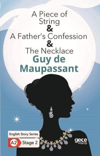 A Piece of String - A Father’s Confession - The Necklace - İngilizce Hikayeler A2 Stage 2