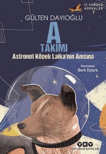 A Takımı İz Sürücü Köpekler 7 - Astronot Köpek Laika'nın Anısına Gülte