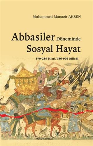 Abbasiler Döneminde Sosyal Hayat - 170-289 Hicri/786-902 Miladi