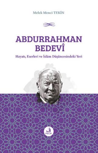 Abdurrahman Bedevi: Hayatı, Eserleri ve İslam Düşüncesindeki Yeri Mele