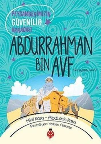 Abdurrahman Bin Avf (ra) - Peygamberimizin Güvenilir Arkadaşı Abdullah