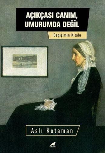 Açıkçası Canım, Umurumda Değil - Değişim Kitabı
