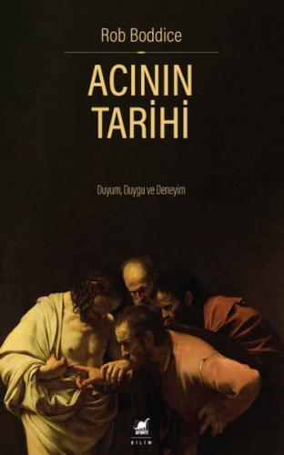 Acının Tarihi: Duyum, Duygu ve Deneyim