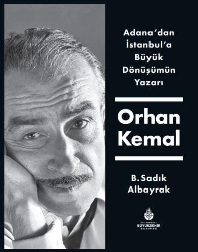 Adana'dan İstanbul'a Büyük Dönüşümün Yazarı Orhan Kemal %14 indirimli 