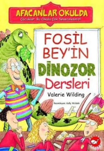 Afacanlar Okulda - Fosil Bey'in Dinozor Dersleri Valerie Wilding