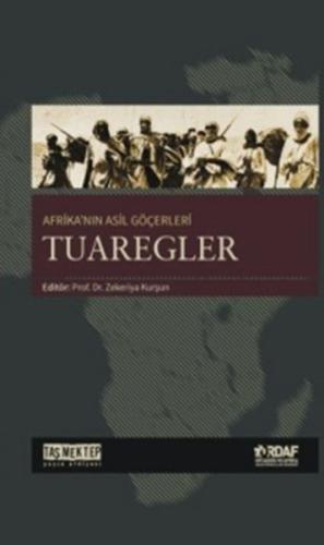 Afrikanın Asil Göçerleri - Tuaregler %20 indirimli Ahmet Kavas