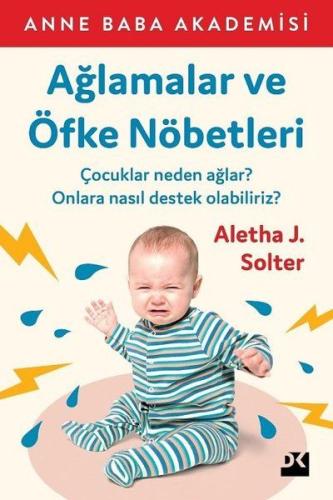 Ağlamalar ve Öfke Nöbetleri %10 indirimli Aletha J. Solter
