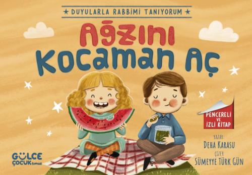 Ağzını Kocaman Aç - Duyularla Rabbimi Tanıyorum 4 (Pencereli Kitap) %2