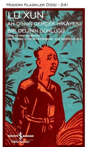 Ah Q’nun Gerçek Hikâyesi ile Bir Delinin Günlüğü - Modern Klasikler Dizisi