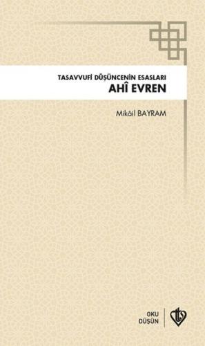 Ahi Evren Tasavvufi Düşüncenin Esasları %13 indirimli Mikail Bayram