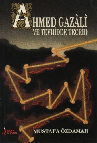 Ahmed Gazali ve Tevhidde Tecrid %15 indirimli Mustafa Özdamar