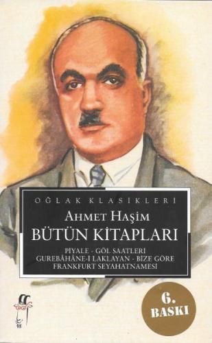 Ahmet Haşim Bütün Kitapları: Piyale, Göl Saatleri, Gurabahane-i Laklak