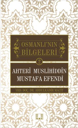 Ahteri Muslihiddin Mustafa Efendi / Osmanlı'nın Bilgeleri 2 Abdulkadir