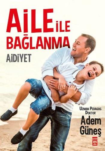 Aidiyet - Aile İle Bağlanma %15 indirimli Adem Güneş