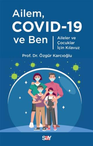 Ailem Covid-19 ve Ben - Aileler ve Çocuklar için Kılavuz