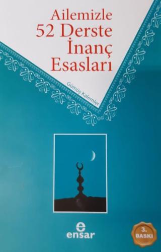 Ailemizle 52 Derste İnanç Esasları %18 indirimli Gümüş Kalemler