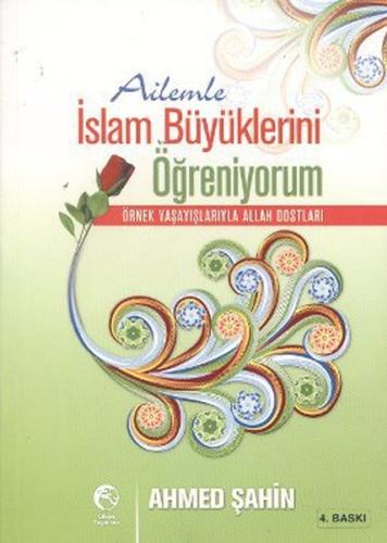 Ailemle İslam Büyüklerini Öğreniyorum  Örnek Yaşayışlarıyla Allah Dostları