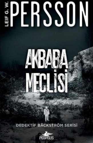 Akbaba Meclisi-Dedektif Backstrom Serisi 1 Leif G. W. Persson