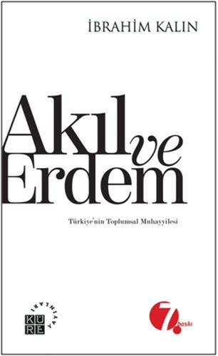 Akıl ve Erdem - Türkiyenin Toplumsal Muhayyilesi