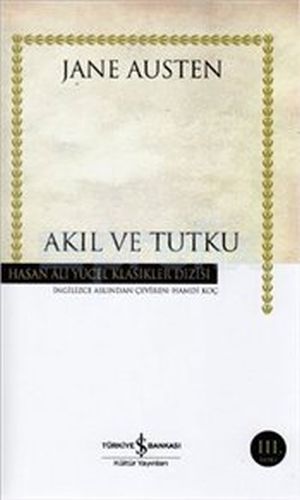 Akıl ve Tutku - Hasan Ali Yücel Klasikleri (Ciltli)