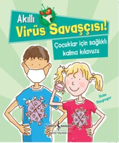 Akıllı Virüs Savaşçısı! - Çocuklar İçin Sağlıklı Kalma Kılavuzu Eloise