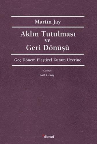 Aklın Tutulması ve Deri Dönüşü