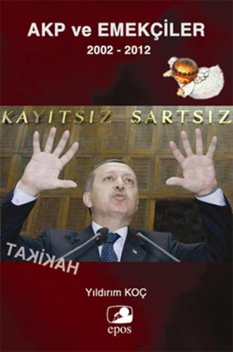 AKP ve Emekçiler 2002-2012 Yıldırım Koç