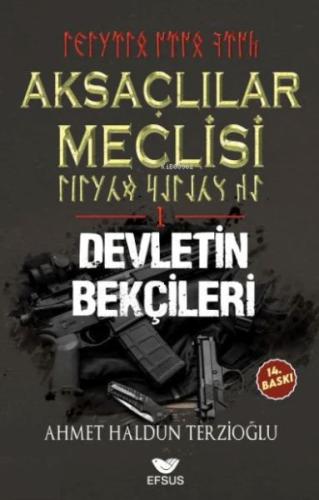 Aksaçlılar Meclisi 1 - Devletin Bekçileri Ahmet Haldun Terzioğlu