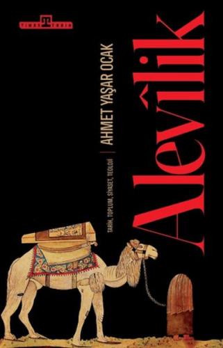 Alevilik: Tarih, Toplum, Siyaset, Teoloji Ahmet Yaşar Ocak