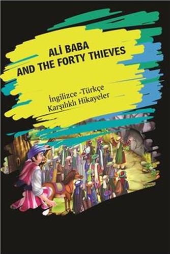 Ali Baba And The Forty Thieves (İngilizce Türkçe Karşılıklı Hikayeler)