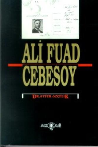 Ali Fuad Cebesoy (1882-10 Ocak 1968) Ali Fuat Cebesoy