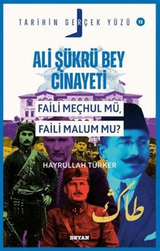 Ali Şükrü Bey Cinayeti Faili Meçhul Mü, Faili Malum Mu?
