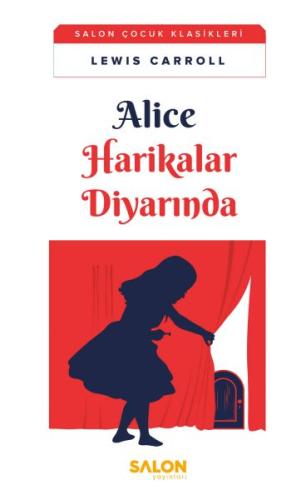 Alice Harikalar Diyarında - Salon Çocuk Klasikleri Lewis Carroll