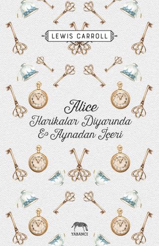 Alice Harikalar Diyarında ve Aynadan İçeri (Ciltli)