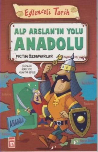 Eğlenceli Tarih - Alp Arslanın Yolu Anadolu %20 indirimli Metin Özdama
