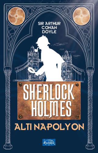 Altı Napolyon - Sherlock Holmes Sir Arthur Conan Doyle